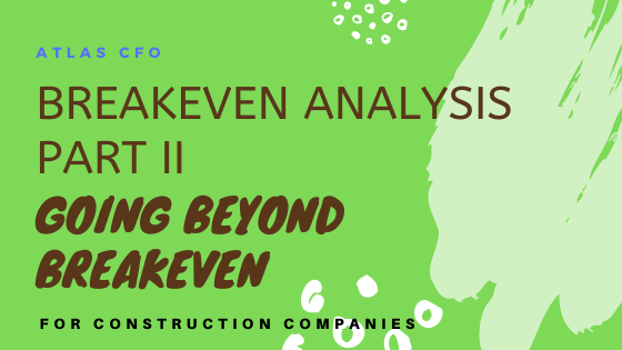 Break-even Analysis Part II – Going Beyond Break-even
