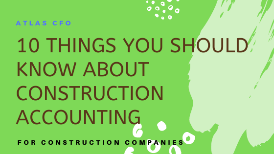 10 Important Things to Know About Construction Accounting