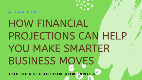 How Financial Projections Can Help You Make Smarter Business Moves