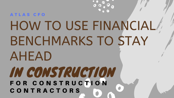How to Use Financial Benchmarks to Stay Ahead in Construction