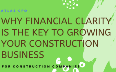 Why Financial Clarity Is the Key to Growing Your Construction Business